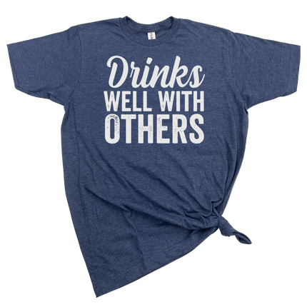 Drinks Well With Others Unisex T-Shirt