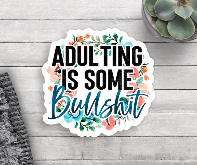 Adulting Is Some Bull Sticker