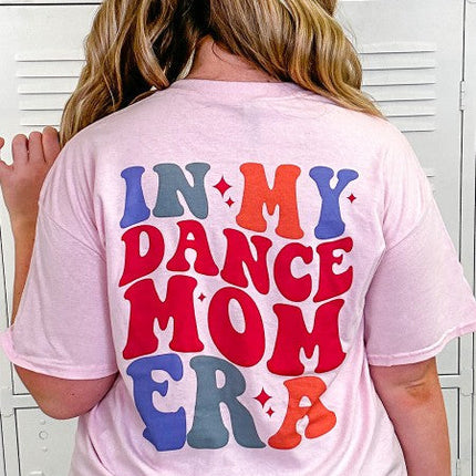 In My Dance Mom Era Graphic T-Shirt