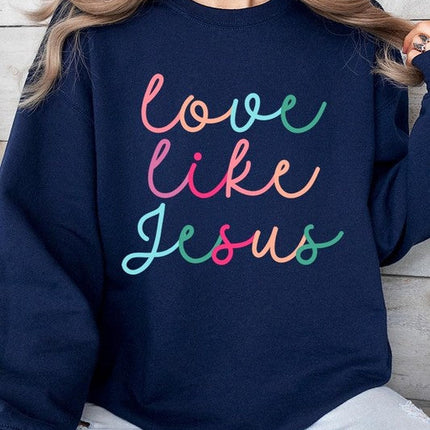 Colorful Love Like Jesus Graphic Fleece Sweatshirt