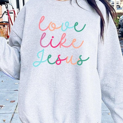 Colorful Love Like Jesus Graphic Fleece Sweatshirt