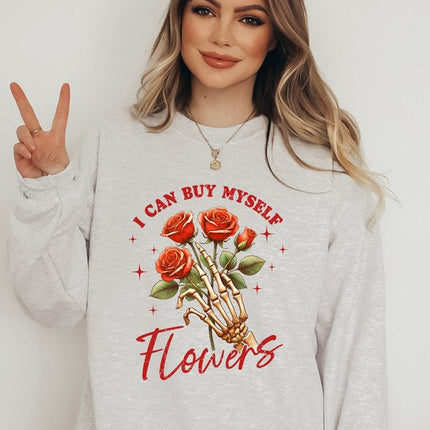 I Can Buy Myself Flowers Graphic Sweatshirt