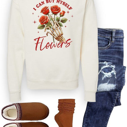 I Can Buy Myself Flowers Graphic Sweatshirt