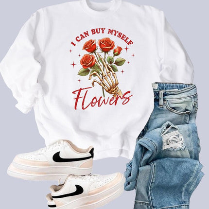 I Can Buy Myself Flowers Graphic Sweatshirt