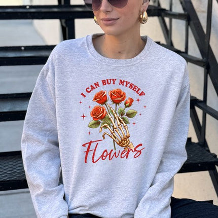 I Can Buy Myself Flowers Graphic Sweatshirt