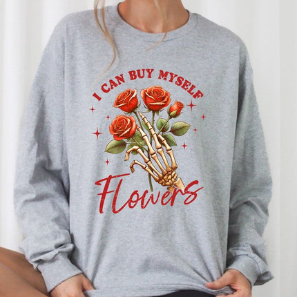 I Can Buy Myself Flowers Graphic Sweatshirt