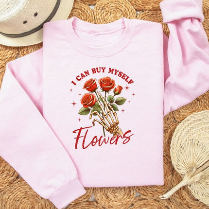 I Can Buy Myself Flowers Graphic Sweatshirt