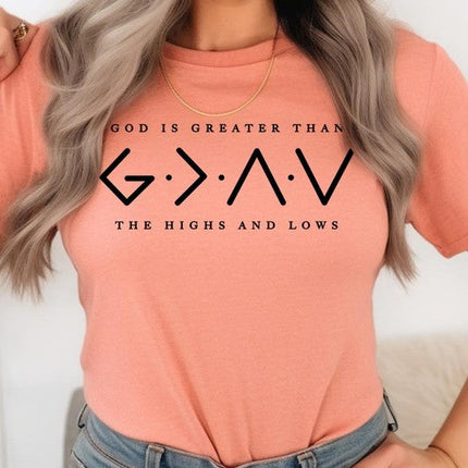 God is Greater Than High And Lows Graphic Tee