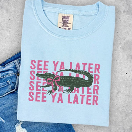 See You Later Alligator Comfort Color Tee