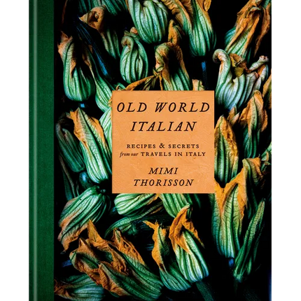 Old World Italian: Recipes and Secrets from Our Travels in Italy: A Cookbook