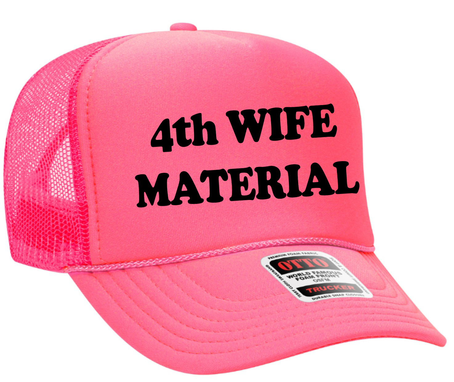 4th Wife Material Adult Otto Foam Trucker Hat