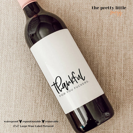 Thankful For You Fuckers Wine Label