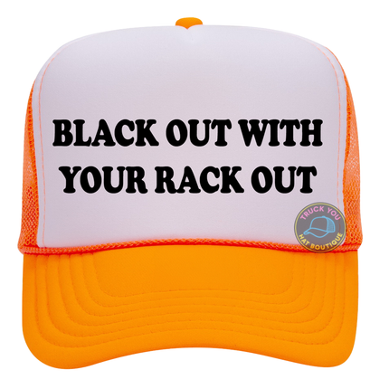 Black Out With Your Rack Out Adult Otto Foam Trucker Hat