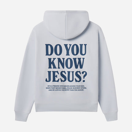 Do You Know Jesus Unisex Hoodie