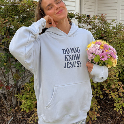 Do You Know Jesus Unisex Hoodie