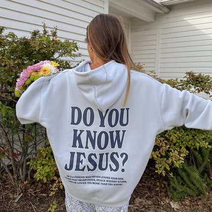 Do You Know Jesus Unisex Hoodie