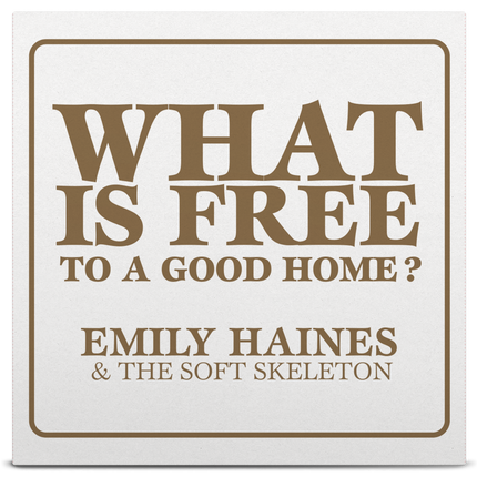 Emily Haines & The Soft Skeleton - What Is Free To A Good Home?