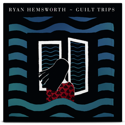 Ryan Hemsworth - Guilt Trips