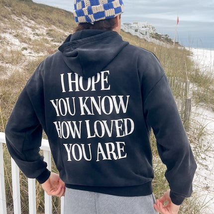 I Hope You Know Unisex Hoodie
