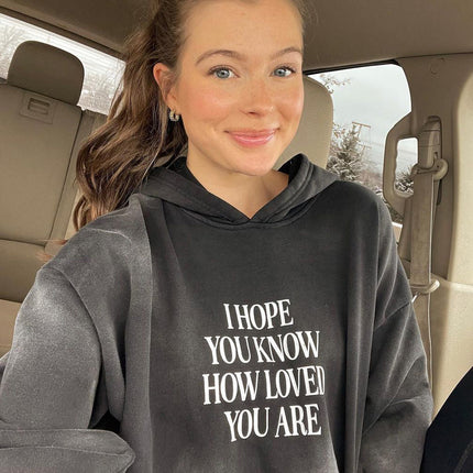 I Hope You Know Unisex Hoodie
