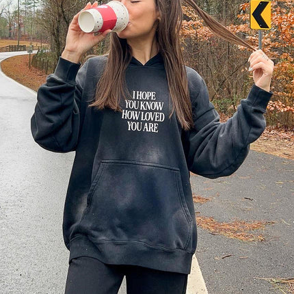 I Hope You Know Unisex Hoodie