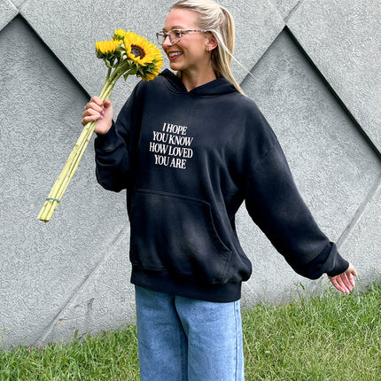 I Hope You Know Unisex Hoodie