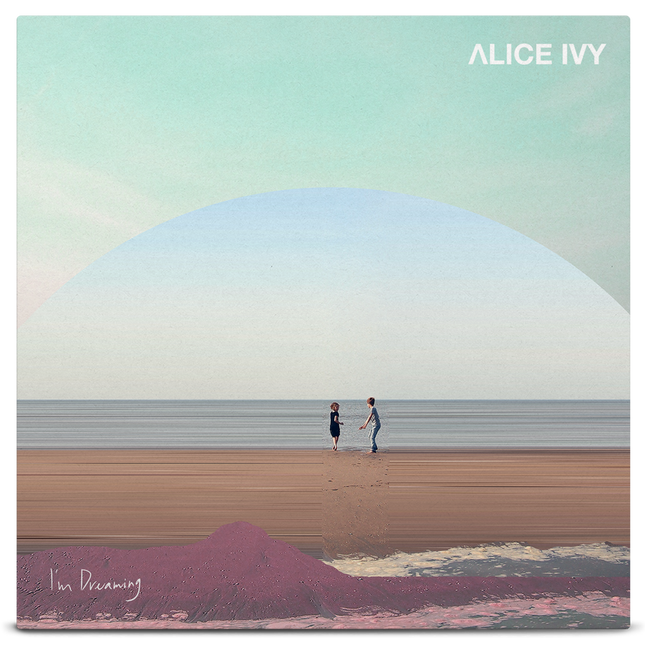 Alice Ivy - I'm Dreaming