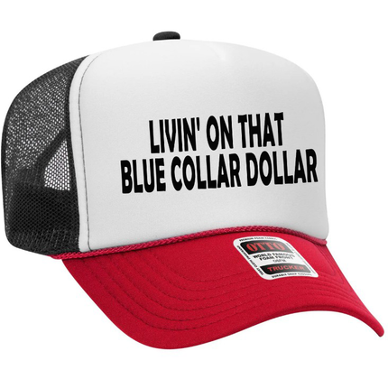 Livin On That Blue Collar Dollar Adult Otto Foam Trucker Hat