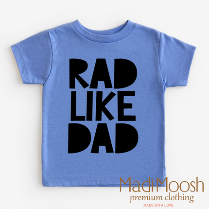 Rad Like Dad Shirt - Cute Kids Tee