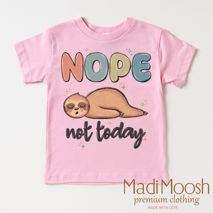 Nope Not Today Sloth Shirt - Funny Tee