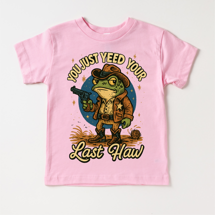 You Just Yeed Your Last Haw! Shirt - Funny Tee