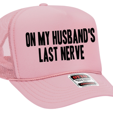 On My Husband's Last Nerve Text  Adult Otto Foam Trucker Hat