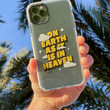 On Earth as it is in Heaven Phone Case