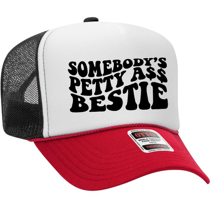 Somebody's Petty Ass Bestie Adult Otto Foam Trucker Hat
