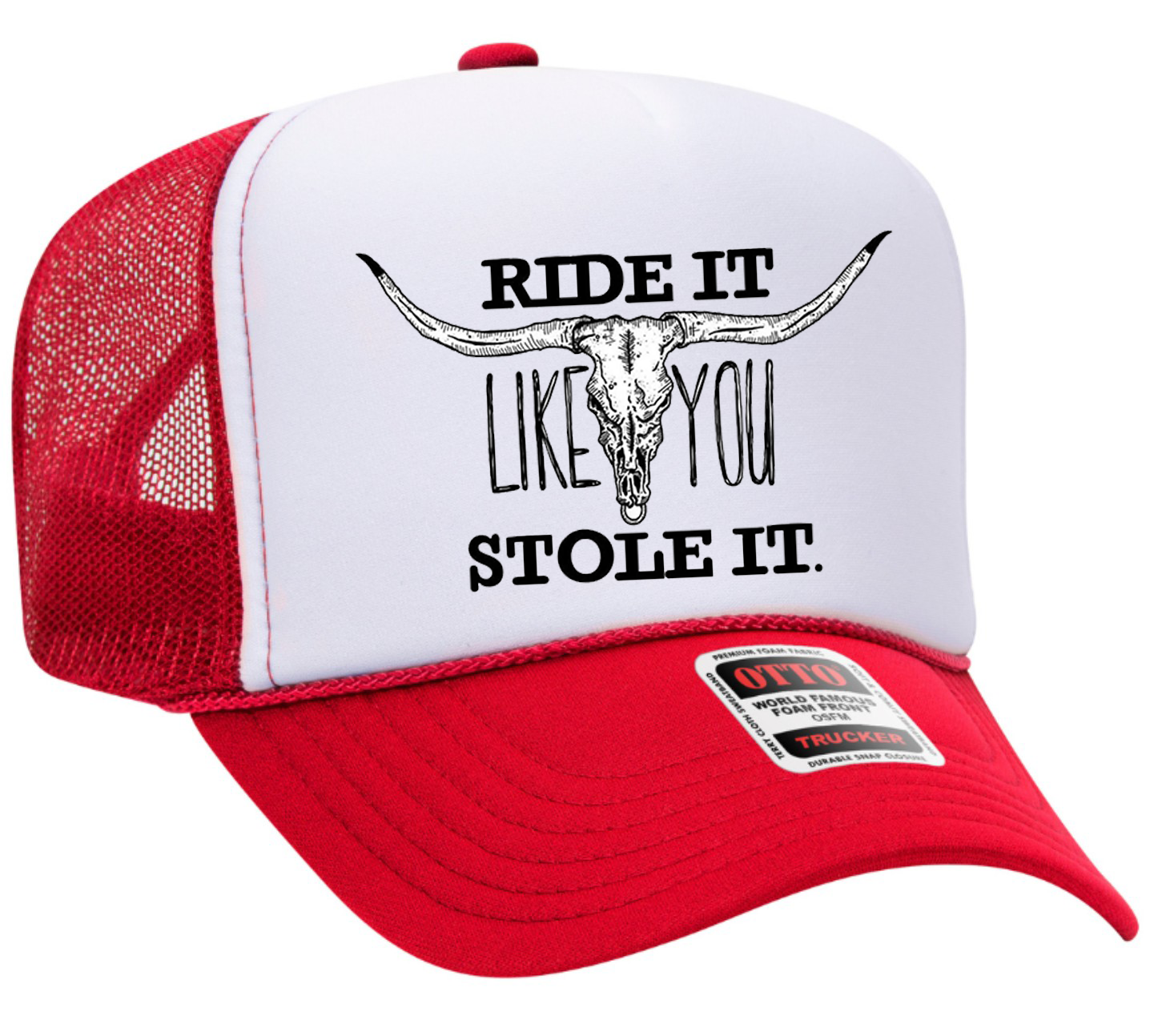 Ride It Like You Stole It Bull Adult Otto Foam Trucker Hat