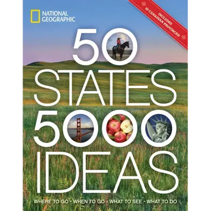 50 States, 5,000 Ideas: Where to Go, When to Go, What to See, What to Do