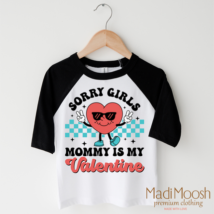 Sorry Girls Mommy's My Valentine's Day Shirt -  Valentine's Tee