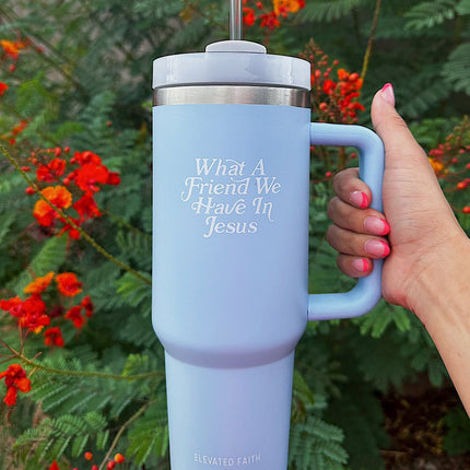 What a Friend in Jesus 40 oz Tumbler