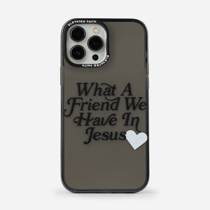 What a Friend in Jesus Phone Case