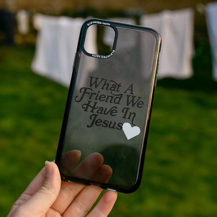 What a Friend in Jesus Phone Case