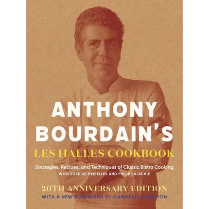Anthony Bourdain's Les Halles Cookbook: Strategies, Recipes, and Techniques of Classic Bistro Cooking
