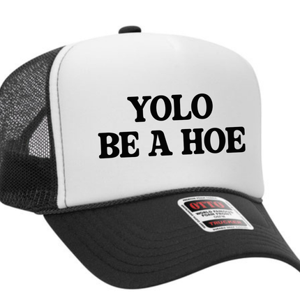 YOLO Be a Hoe Adult Otto Foam Trucker Hat