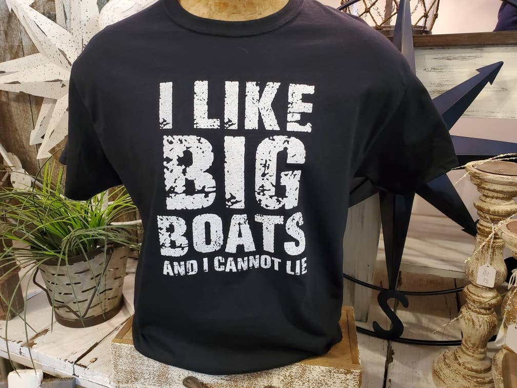 I Like Big Boats And I Cannot Lie T-Shirt