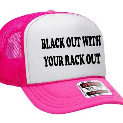 Black Out With Your Rack Out Adult Otto Foam Trucker Hat
