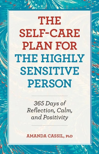 The Self-Care Plan for the Highly Sensitive Person: 365 Days of Reflection, Calm, and Positivity - Paperback