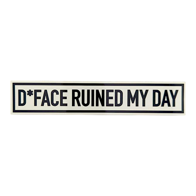 D*Face Ruined My Day Sticker