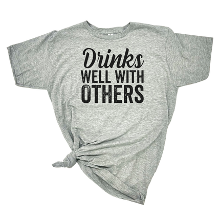 Drinks Well With Others Unisex T-Shirt