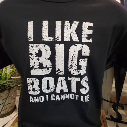 I Like Big Boats And I Cannot Lie T-Shirt