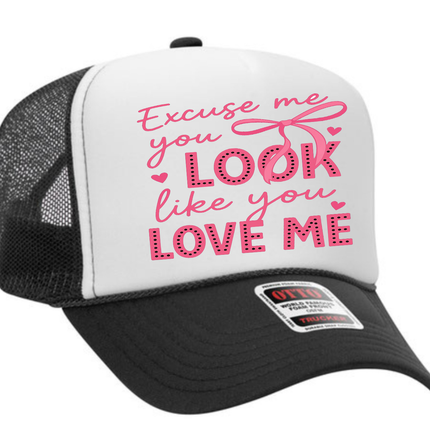 You Look Like You Love Me Adult Otto Foam Trucker Hat
