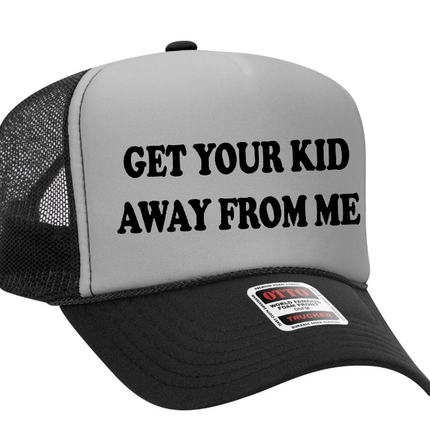 Get Your Kid Away From Me Adult Otto Foam Trucker Hat